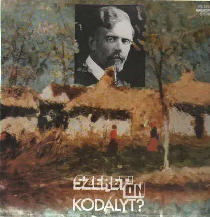 Kodaly Zoltan - Sereti Ön Kodalyt?