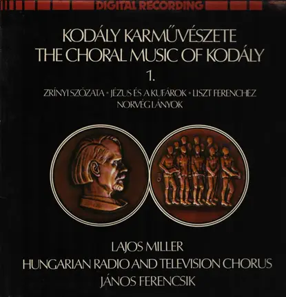 Kodály - Zrínyi Szózata / Jézus És A Kufárok / Liszt Ferenchez / Norvég Lányok