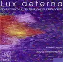 CD - Kölner Kantorei / Volker Hempfling - Lux Aeterna (Das Himmlische In Der Musik Des 20. Jahrhunderts)
