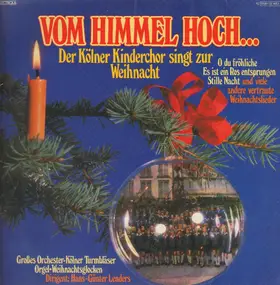 Kölner Kinderchor - Vom Himmel hoch