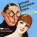 CD - Kölner Saxophon Mafia - Nur Nicht Aus Liebe Weinen