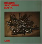 Kölner Saxophon Mafia - Live