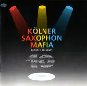 Kölner Saxophon Mafia - Proudly Presents