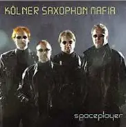 Kölner Saxophon Mafia - Spaceplayer