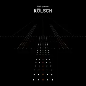 KÖLSCH - Fabric Presents: Kölsch