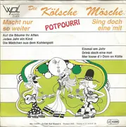 7inch Vinyl Single - Kölsche Mösche - Macht Nur So Weiter / Sing Doch Eine Mit
