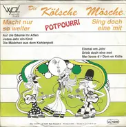 Kölsche Mösche - Macht Nur So Weiter / Sing Doch Eine Mit