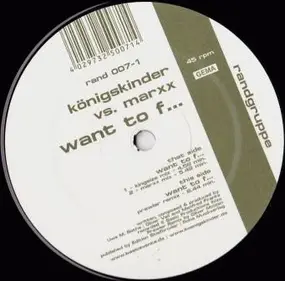 Königskinder vs. Marxx - Want To F...