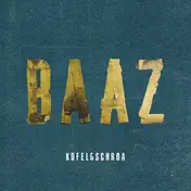 KOFELGSCHROA - Baaz