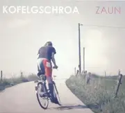 CD - Kofelgschroa - Zaun - Digipak