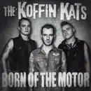 LP - Koffin Kats - Born Of The Motor - 180g Black Vinyl