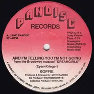 Koffie - And I'm Telling You I'm Not Going