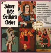 LP - Kohlstatter Musi, Anreiter Dreigesang, Duo Winkler-Rehle a.o. - Bäuerliche Heiligenlieder