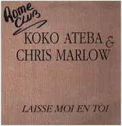 Koko Ateba & Chris Marlow - Laisse Moi En Toi
