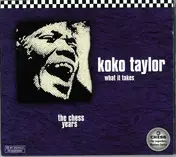 Koko Taylor - What It Takes - The Chess Years