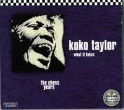 CD - Koko Taylor - What It Takes - The Chess Years - Digipak