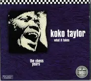 Koko Taylor - What It Takes - The Chess Years