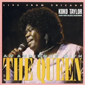 Koko Taylor and her blues machine - An audience with the queen