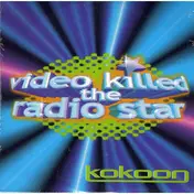 Kokoon - Video Killer The Radio Star