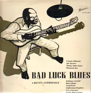 Kokomo Arnold, Red Nelson a.o. - Bad Luck Blues - A Blues Anthology