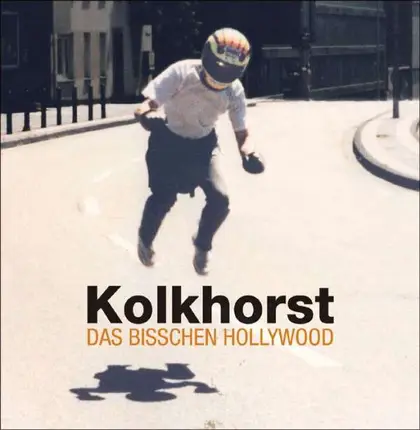 KOLKHORST - Das bisschen Hollywood