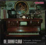 Kollo / Lincke / Katscher a.o. - Oh, Donna Clara - Drehorgeln, Orchestrions & Automatophone