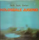 LP - Kolossale Jugend - Heile Heile Boches