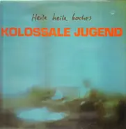 Kolossale Jugend - Heile Heile Boches