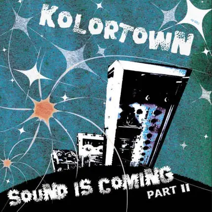 Kolortown - Sound Is Coming Part II