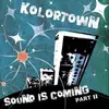 12inch Vinyl Single - Kolortown - Sound Is Coming Part II
