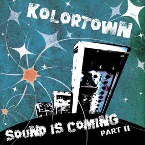 Kolortown - Sound Is Coming Part II