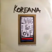 7inch Vinyl Single - Koreana - Living For Love
