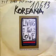 7inch Vinyl Single - Koreana - Living For Love