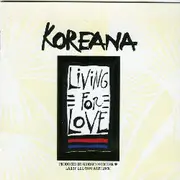 CD - Koreana - Living For Love