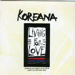 Koreana - Living For Love