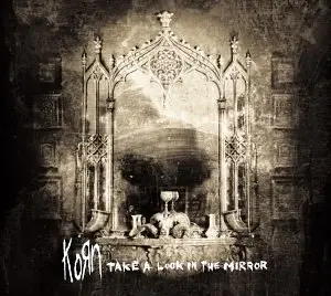 Korn - Take A Look in the Mirror