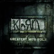 Korn - Greatest Hits Vol. 1
