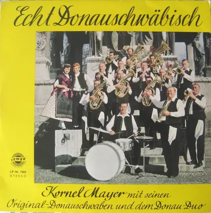 Kornel Mayer Mit Seinen Original Donauschwaben Musikanten Und Dem Donau-Duo - Echt Donauschwäbisch
