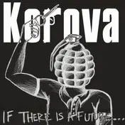Korova - If There Is A Future...