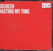 Kosheen - Wasting My Time