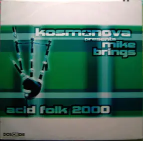 Kosmonova Presents Mike Brings - Acid Folk 2000