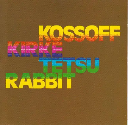 Kossoff, Kirke, Tetsu & Rabbit - Kossoff/Kirke/Tetsu/Rabbit