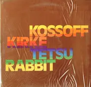 Kossoff, Kirke, Tetsu & Rabbit - Kossoff/Kirke/Tetsu/Rabbit