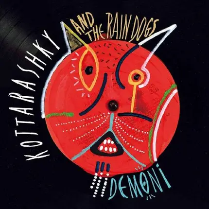 Kottarashky & The Rain Dogs - Demoni