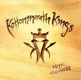 Kottonmouth Kings - Royal Highness