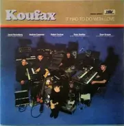 Koufax - It Had to Do with Love