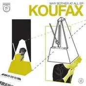 Koufax - Why Bother At All EP