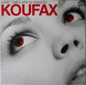 Koufax - Hard Times Are in Fashion