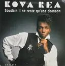 12inch Vinyl Single - Kova Rea - Soudain Il Ne Reste Qu'Une Chanson
