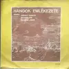 LP - Kovács György / Balogh Éva / Pásztor János - Hangok Emlékezete